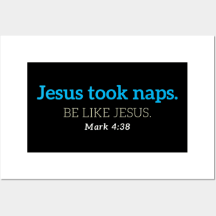 Jesus Took Naps Posters and Art